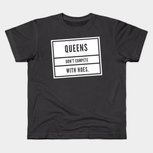 Queens don't compete Kids T-Shirt